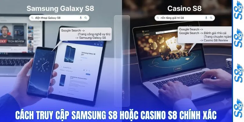 Phân Biệt Samsung S8 Và Casino S8 Nhanh Nhất Cho Tân Thủ 3 Cách truy cập Samsung S8 hoặc Casino S8 chính xác