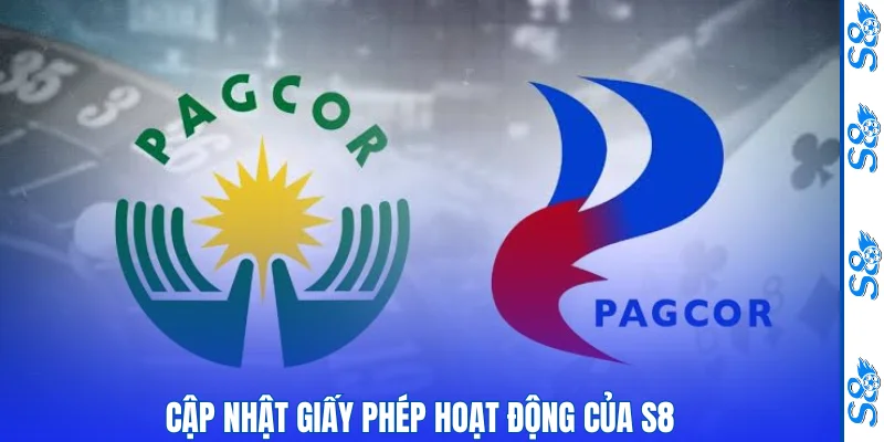 Cập nhật giấy phép hoạt động của S8