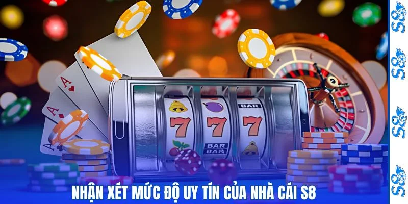 Nhà Cái S8 Có Uy Tín Không - Góc Nhìn Thực Tế Về Thương Hiệu S8 2 Đánh giá trải nghiệm nhà cái s8 có uy tín không?