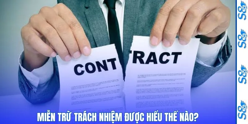 Nền tảng xây dựng điều khoản miễn trừ trách nhiệm