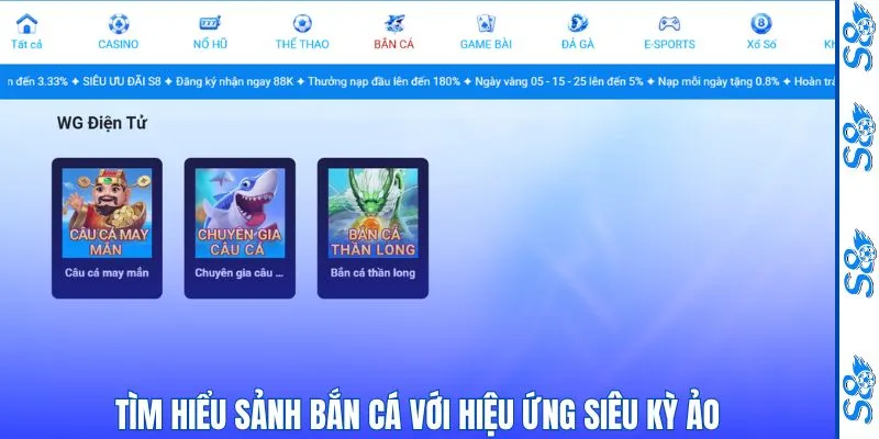 Bắn Cá 1 Tìm hiểu sảnh bắn cá S8 với hiệu ứng siêu kỳ ảo