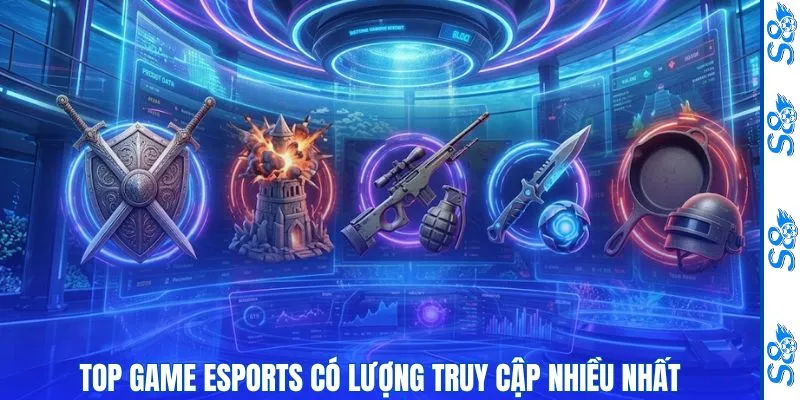 Esports 2 Top game Esports S8 có lượng truy cập nhiều nhất