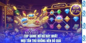 Top Game Nổ Hũ Hay Nhất Mọi Tân Thủ Không Nên Bỏ Qua