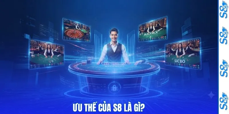 S8 Là Gì? Khám Phá Nền Tảng Cá Cược Đỉnh Cao Năm 2026 3 Ưu thế của S8 là gì?